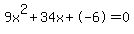 9x%5E2%2B34x%2B-6+=+0