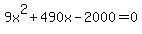 9x%5E2%2B490x-2000+=+0%0D%0A%7B%7B%7B-%28%28x-50%29%289x-40%29%29=+0