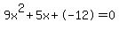 9x%5E2%2B5x%2B-12+=+0