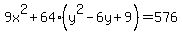 9x%5E2%2B64%28y%5E2-6y%2B9%29=576