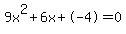 9x%5E2%2B6x%2B-4+=+0