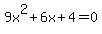 9x%5E2%2B6x%2B4=0