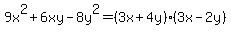 9x%5E2%2B6xy-8y%5E2=%283x%2B4y%29%283x-2y%29