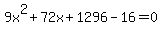 9x%5E2%2B72x%2B1296-16=0