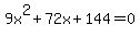 9x%5E2%2B72x%2B144=0%29