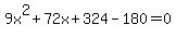 9x%5E2%2B72x%2B324-180=0%29