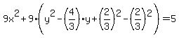 9x%5E2%2B9%28y%5E2-%284%2F3%29y%2B%282%2F3%29%5E2-%282%2F3%29%5E2%29=5
