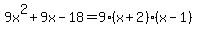 9x%5E2%2B9x-18=9%28x%2B2%29%28x-1%29