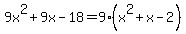 9x%5E2%2B9x-18=9%28x%5E2%2Bx-2%29