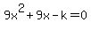 9x%5E2%2B9x-k=0