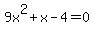 9x%5E2%2Bx-4=0