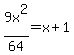 9x%5E2%2F64=x%2B1
