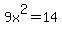 9x%5E2=14