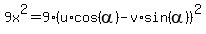 9x%5E2=9%28u%2Acos%28alpha%29-v%2Asin%28alpha%29%29%5E2