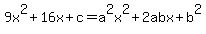 9x%5E2+%2B+16x+%2B+c+=+a%5E2x%5E2+%2B+2abx+%2B+b%5E2