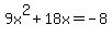 9x%5E2+%2B+18x+=+-+8