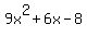 9x%5E2+%2B+6x+-+8