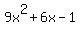 9x%5E2+%2B+6x+-1