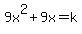 9x%5E2+%2B+9x+=+k