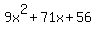 9x%5E2+%2B71x+%2B56