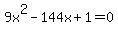 9x%5E2+-+144x+%2B+1+=+0