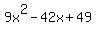 9x%5E2+-+42x+%2B+49