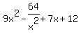 9x%5E2+-+64%2Fx%5E2%2B7x%2B12