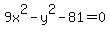 9x%5E2+-+y%5E2+-+81+=+0
