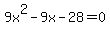 9x%5E2+-9x-28=0