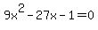 9x%5E2-+27x+-1+=+0