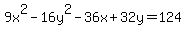 9x%5E2-16y%5E2-36x%2B32y=124