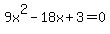9x%5E2-18x%2B3=0