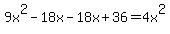 9x%5E2-18x-18x%2B36=4x%5E2