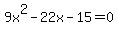 9x%5E2-22x-15=0