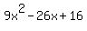 9x%5E2-26x%2B16