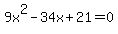 9x%5E2-34x%2B21=0