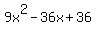 9x%5E2-36x%2B36
