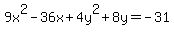 9x%5E2-36x%2B4y%5E2%2B8y=-31