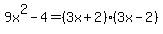 9x%5E2-4=%283x%2B2%29%283x-2%29