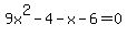 9x%5E2-4-x-6=0