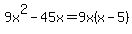 9x%5E2-45x=9x%28x-5%29
