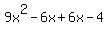 9x%5E2-6x%2B6x+-4