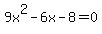 9x%5E2-6x-8=0