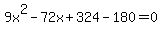 9x%5E2-72x%2B324-180=0%29