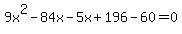 9x%5E2-84x-5x%2B196-60=0