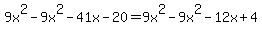 9x%5E2-9x%5E2-41x-20=9x%5E2-9x%5E2-12x%2B4