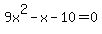 9x%5E2-x-10=0