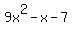 9x%5E2-x-7