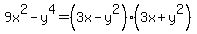 9x%5E2-y%5E4=%283x-y%5E2%29%283x%2By%5E2%29