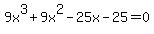 9x%5E3%2B9x%5E2-25x-25=0
